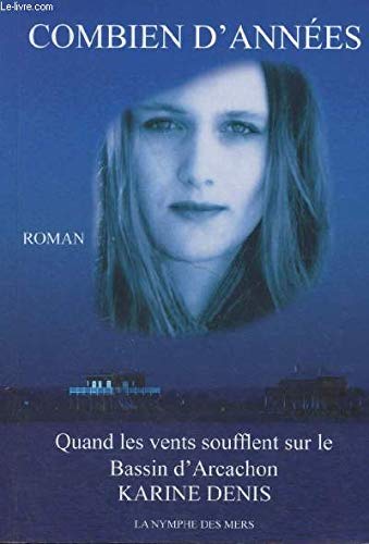 Combien d'annÃƒ©es quand les vents soufflent sur le bassin d'Arcachon Books