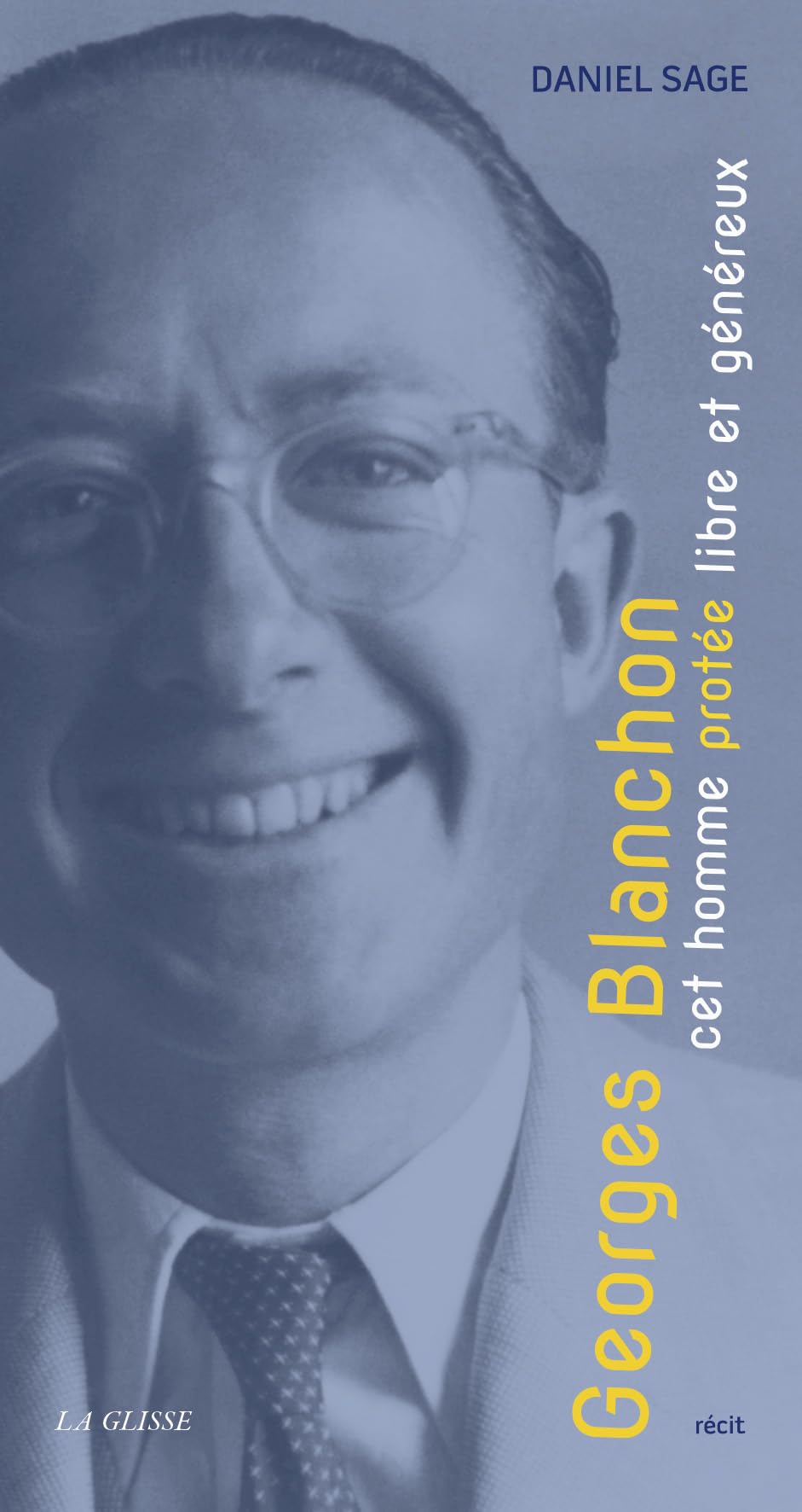 GEORGES BLANCHON CET HOMME PROTEE LIBRE ET GENEREUX Books
