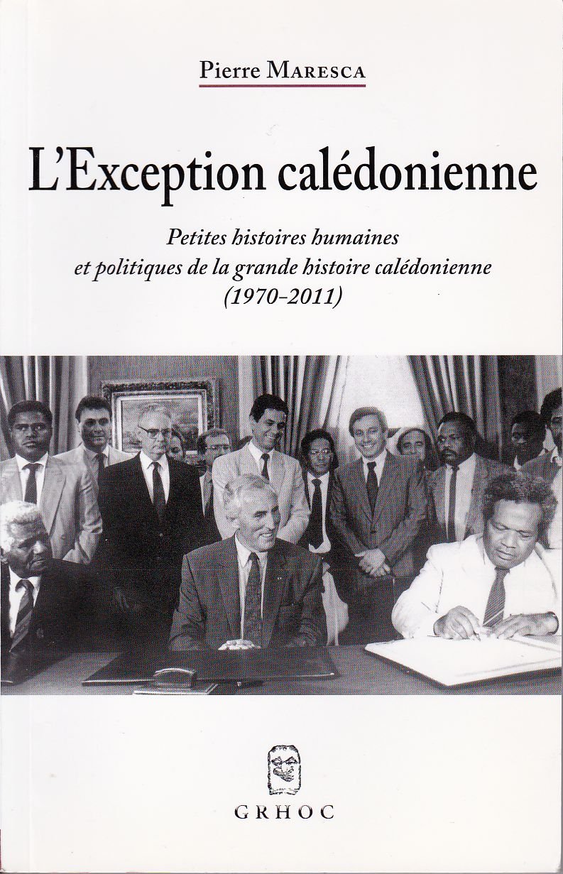 L'exception calédonienne : Petites histoires humaines et politiques de la grande histoire calédonienne (1970-2011) book