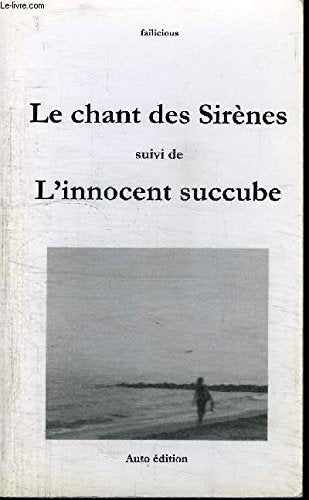 LE CHANT DES SIRENES SUIVI DE L'INNOCENT SUCCUBE book