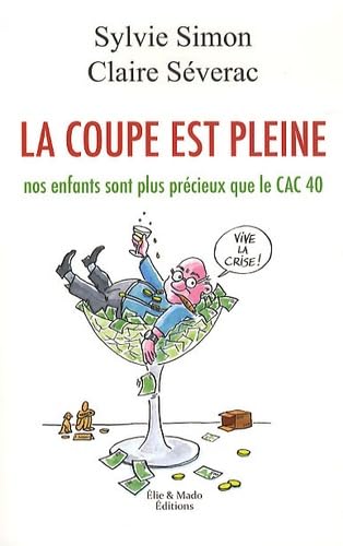 LA COUPE EST PLEINE (nos enfa: Nos enfants sont plus précieux que le CAC 40 Essays & Short Stories