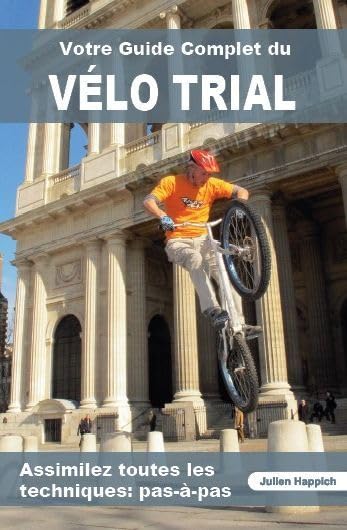 Votre Guide Complet du Vélo Trial - Assimilez toutes les techniques: pas-à-pas book