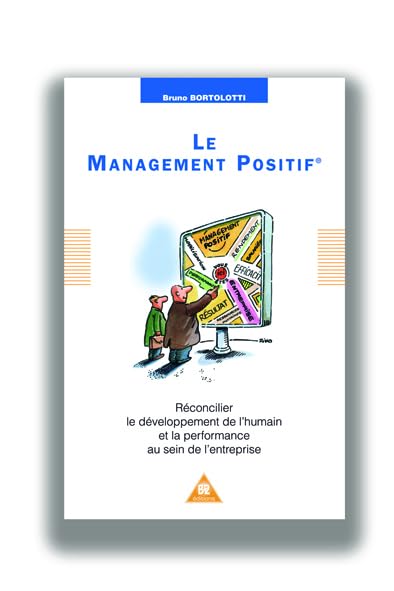 Le management positif: Réconcilier le développement de l'humain et la performance au sein de l'entreprise Business, Finance & Career