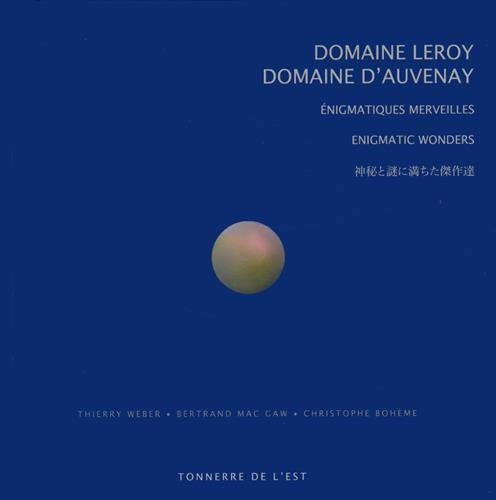 DOMAINE LEROY - DOMAINE D'AUVENAY, ENIGMATIQUES MERVEILLES Leisure, Home & Garden