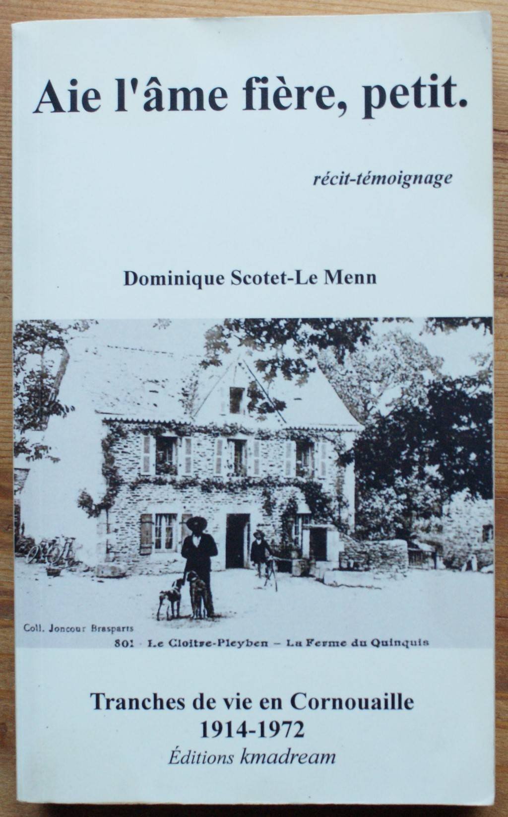Aie l'âme fière, petit - Tranches de vie en Cornouaille 1914-1972 Books