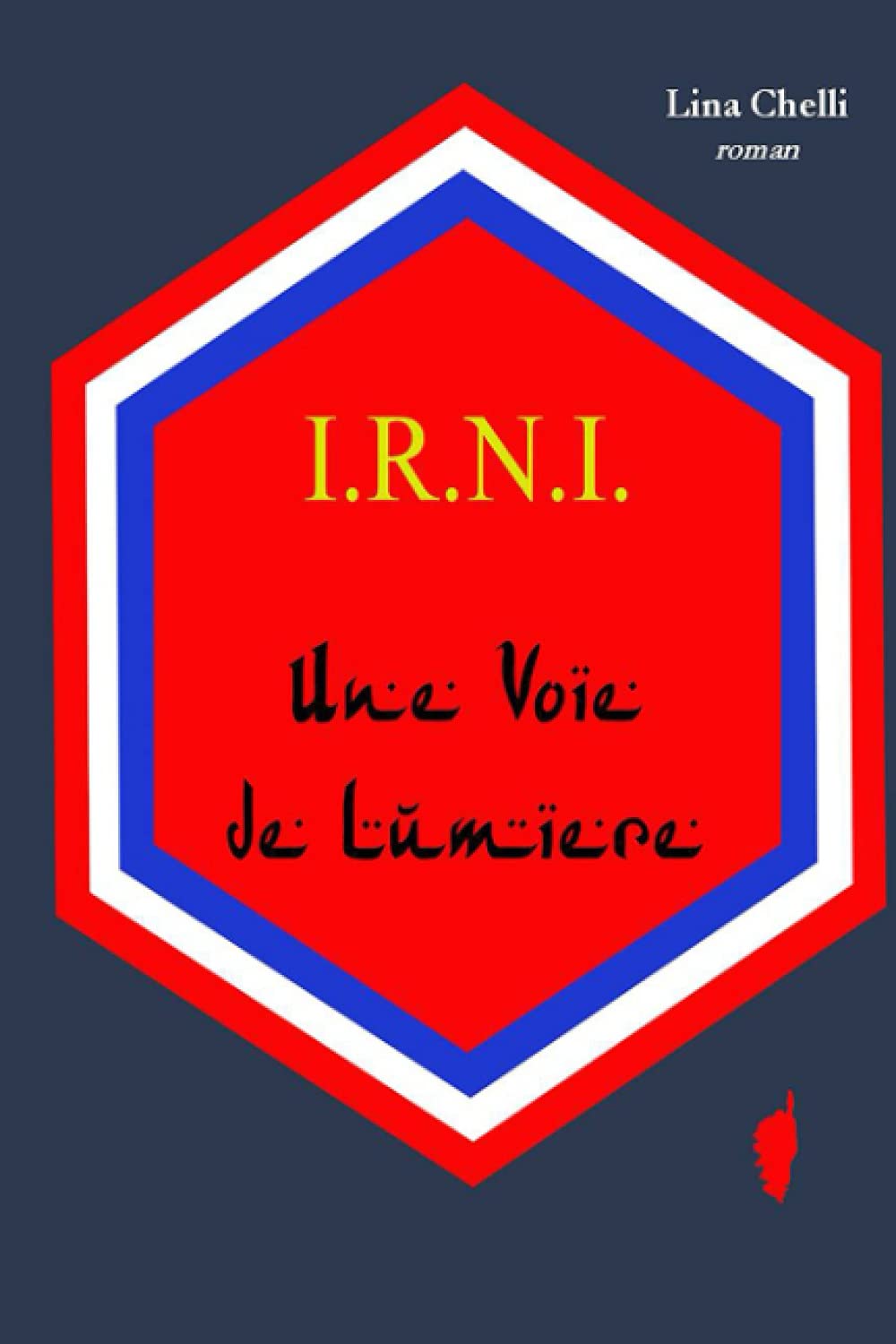 I.R.N.I. Une Voie de Lumière book