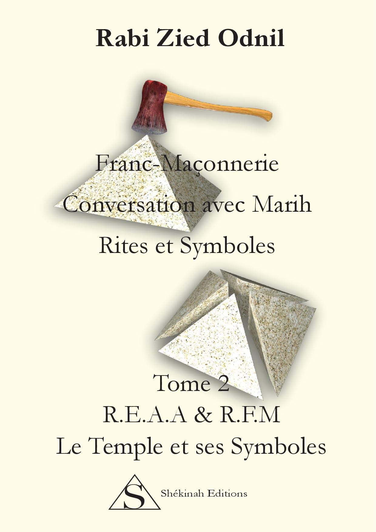 Franc-Maçonnerie : Conversations avec Marih, Rites et symboles: Tome 2, Le temple et ses symboles Books