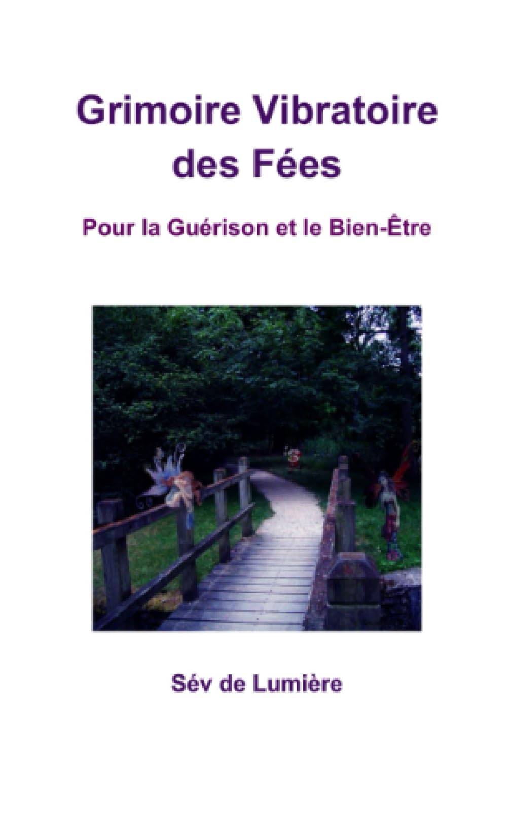 Grimoire Vibratoire des Fées, pour la Guérison et le Bien-être book
