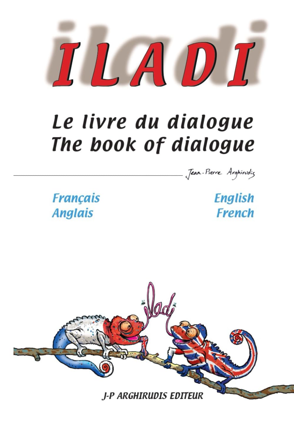 ILADI : Français Anglais English French: Le livre du dialogue The book of dialogue book