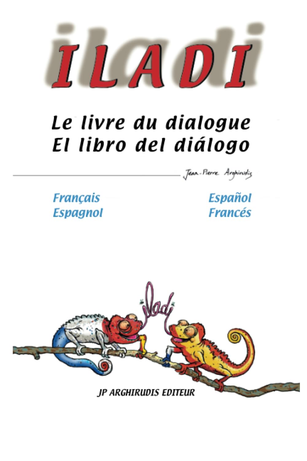 Iladi Français Espagnol - Español Francés: Le livre du dialogue - El libro del diàlogo book
