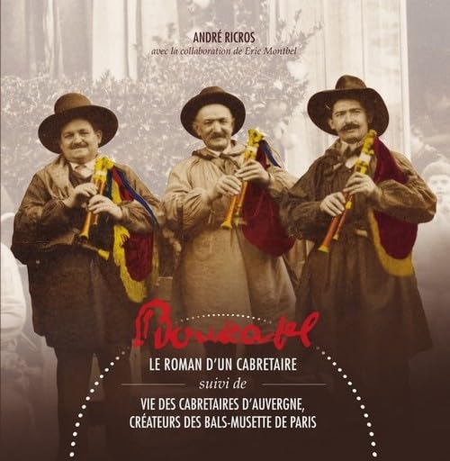 Bouscatel, le roman d'un Cabretaire: Suivi de Vie des cabretaires d'Auvergne, créateurs des bals-musettes de Paris book