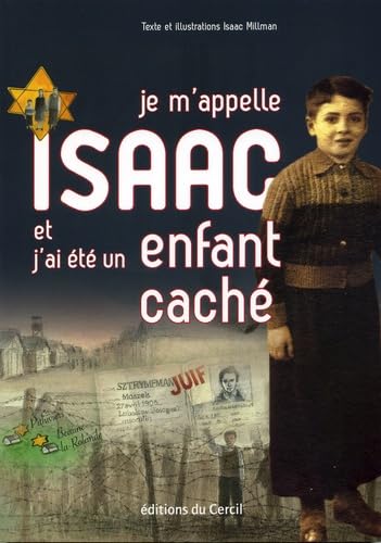Je m'appelle Isaac et j'ai été un enfant caché book