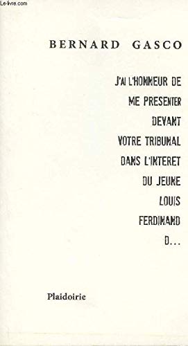 J'ai l'honneur de me présenter devant votre tribunal dans l'intérêt du jeune Louis Ferdinand D.... book