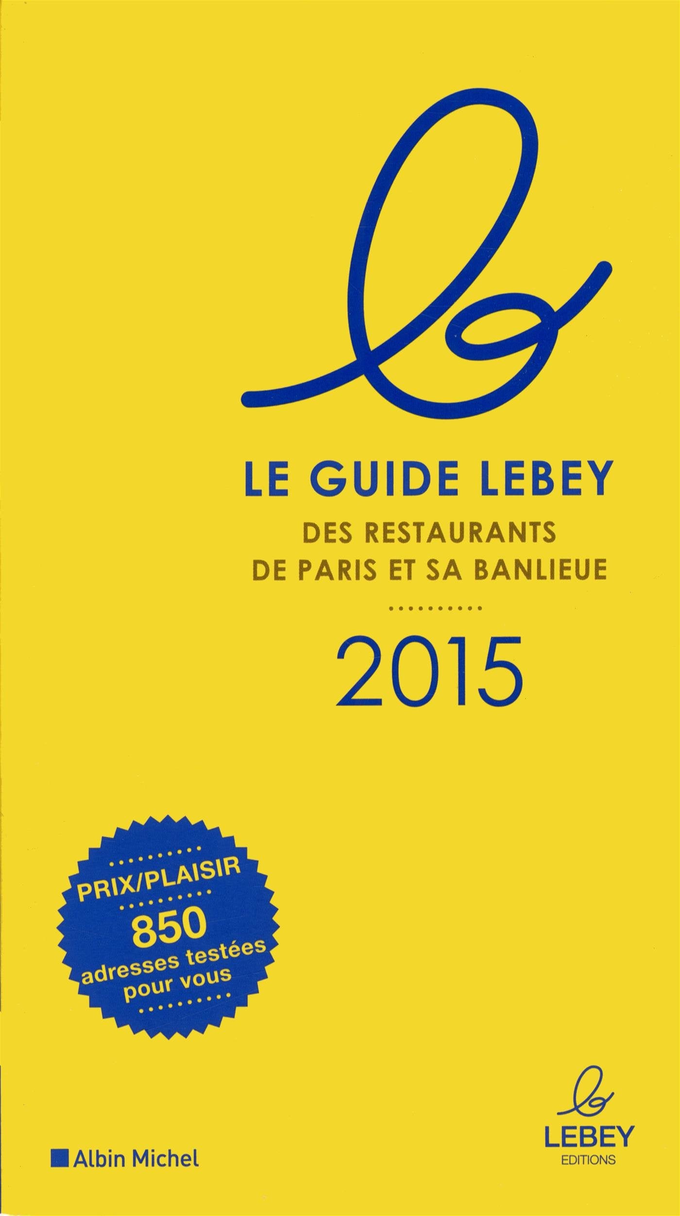 Le guide Lebey des restaurants de Paris et sa banlieue Books
