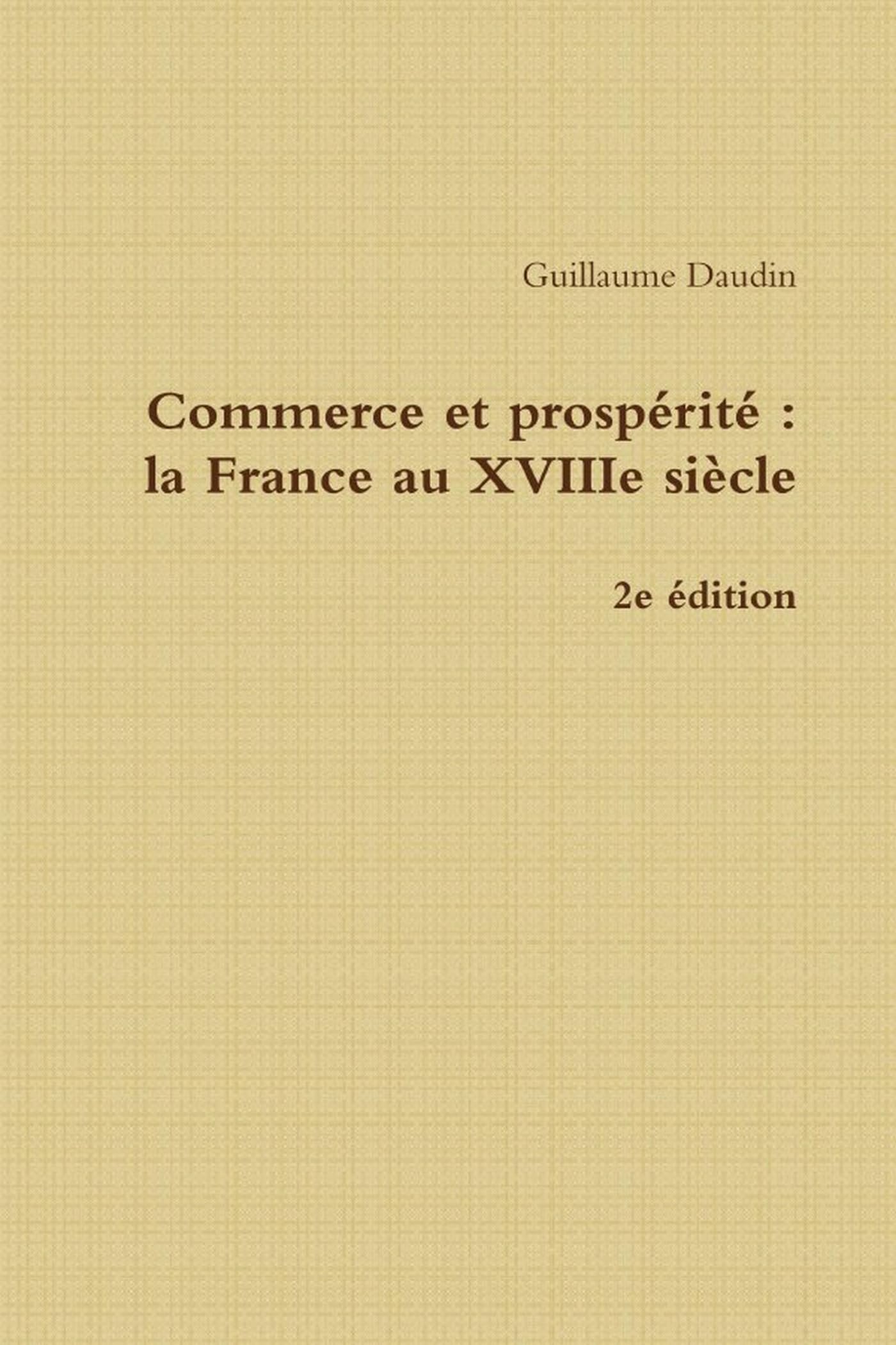 Commerce et prospérité : La France au XVIIIe siècle - 2e édition book