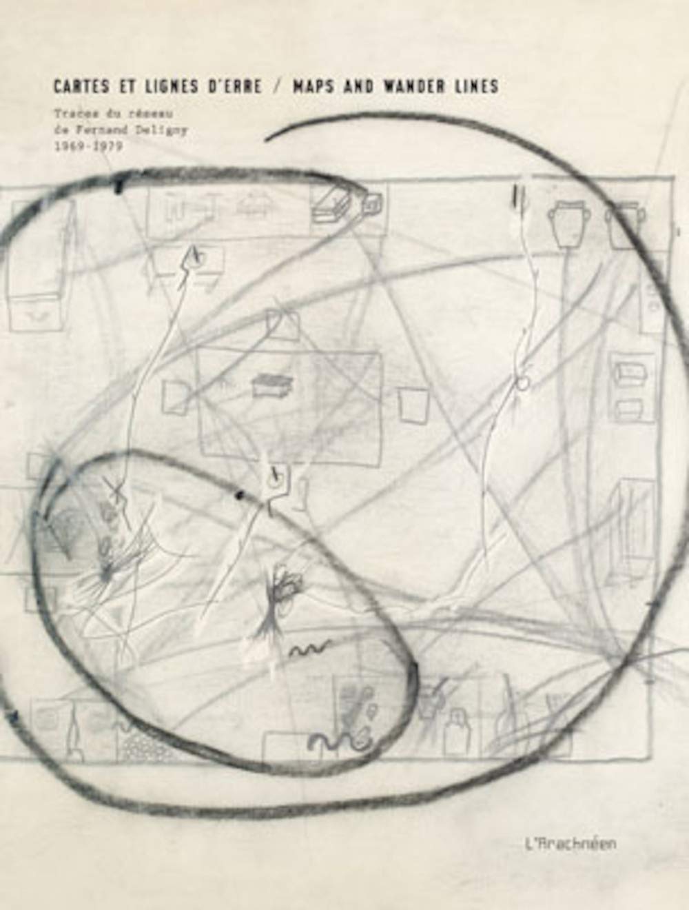Maps and Wander Lines - Traces Du Reseau De Fernand Deligny 1969-1979: Traces du réseau de Fernand Deligny, 1969-1979 Social Sciences
