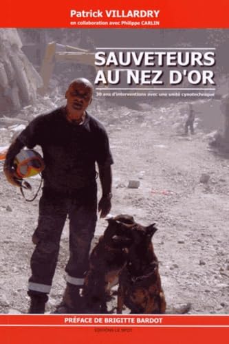 Sauveteurs au nez d'or: 30 ans d'interventions avec une unité cynotechnique Books