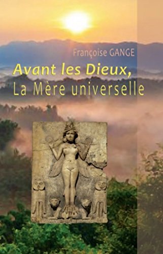 Avant les dieux, la mere universelle book