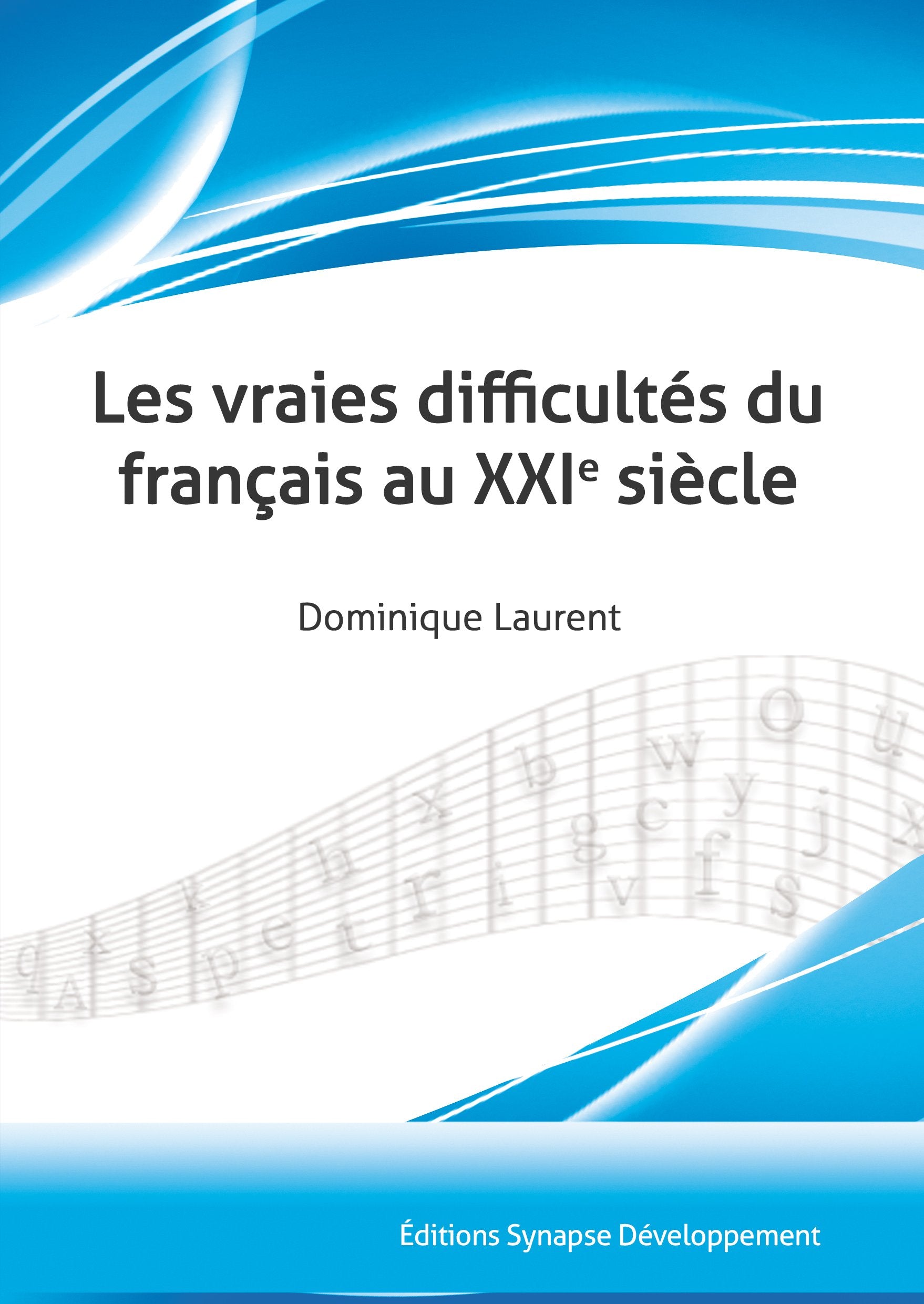 Les vraies difficultés du français au XXIe siècle Books