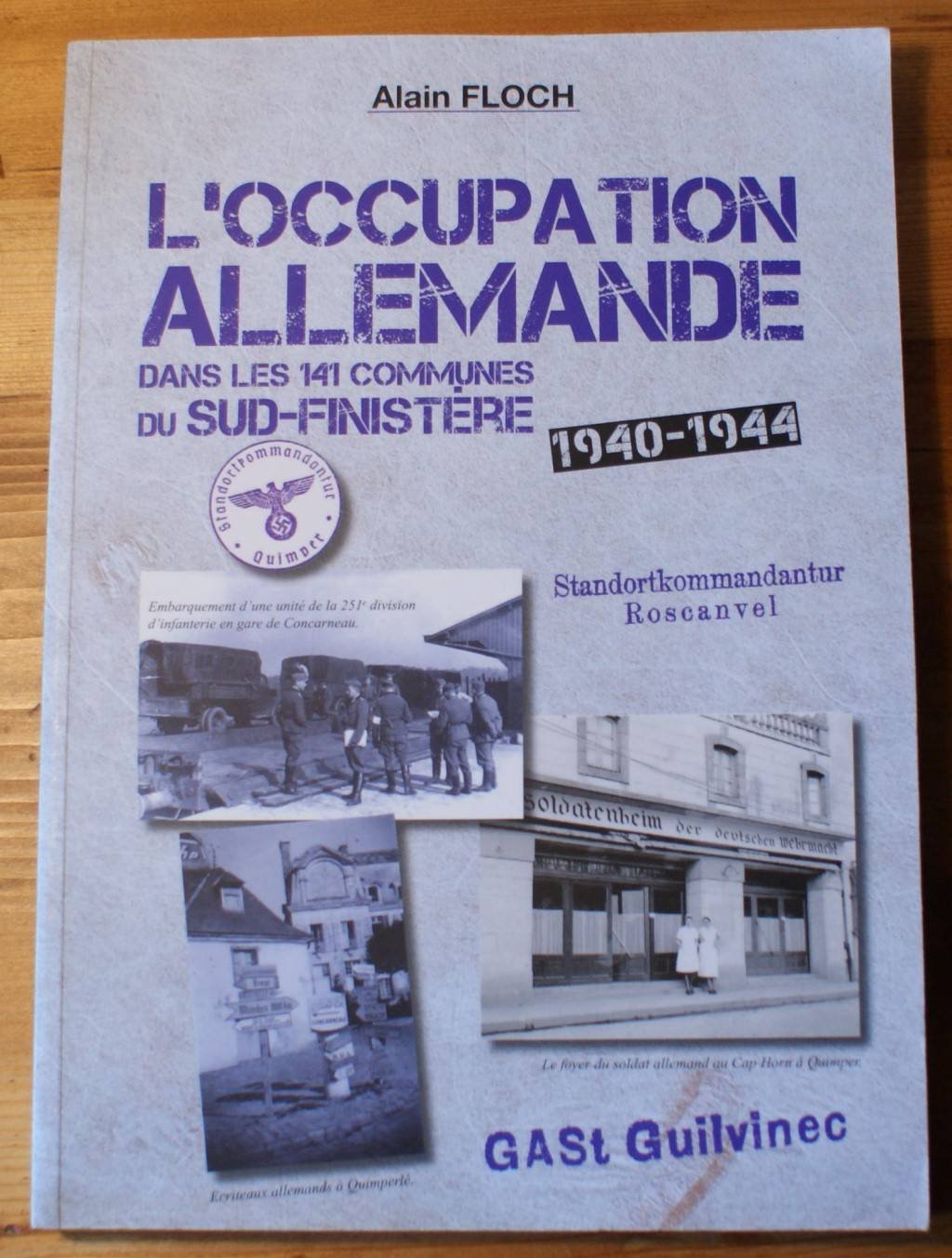 L'occupation allemande dans les 141 communes du Sud-Finistère 1940-1944 book