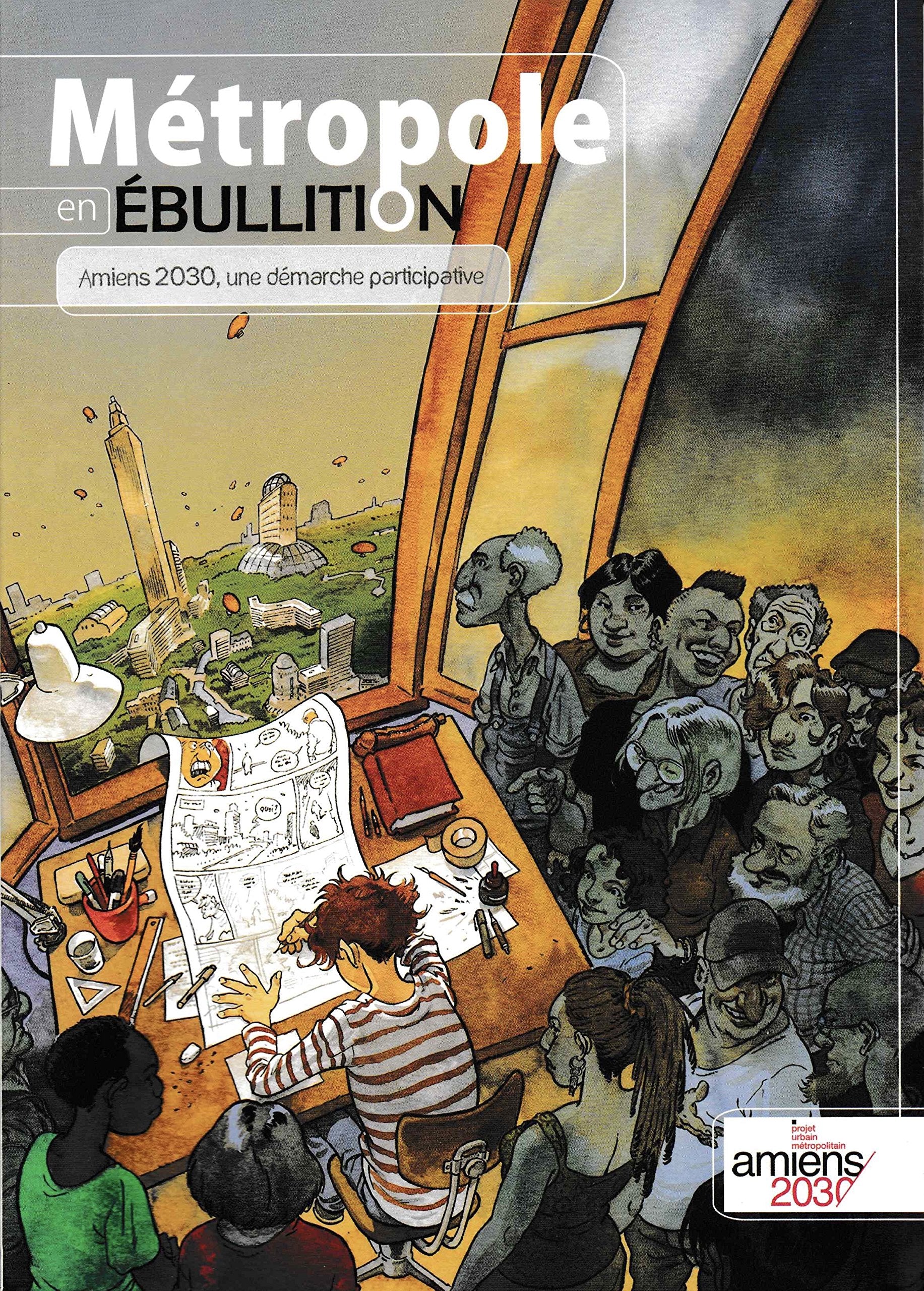 Métropole en ébullition, Amiens 2030, une démarche participative book