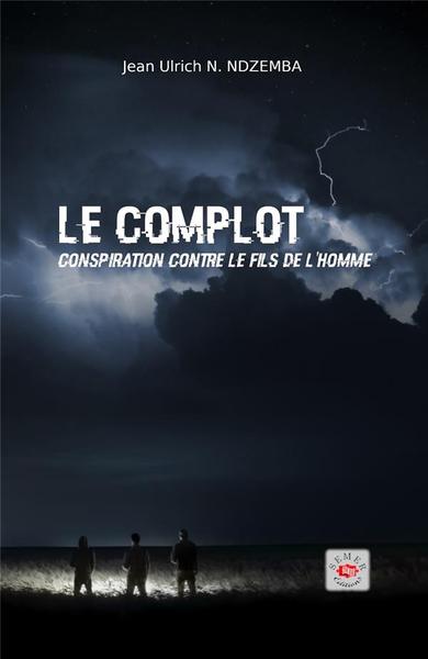 Le complot : conspiration contre le fils de l'homme book