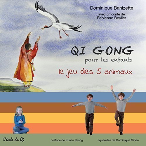 Qi Gong pour les enfants - le jeu des 5 animaux Health, Nutrition & Fitness