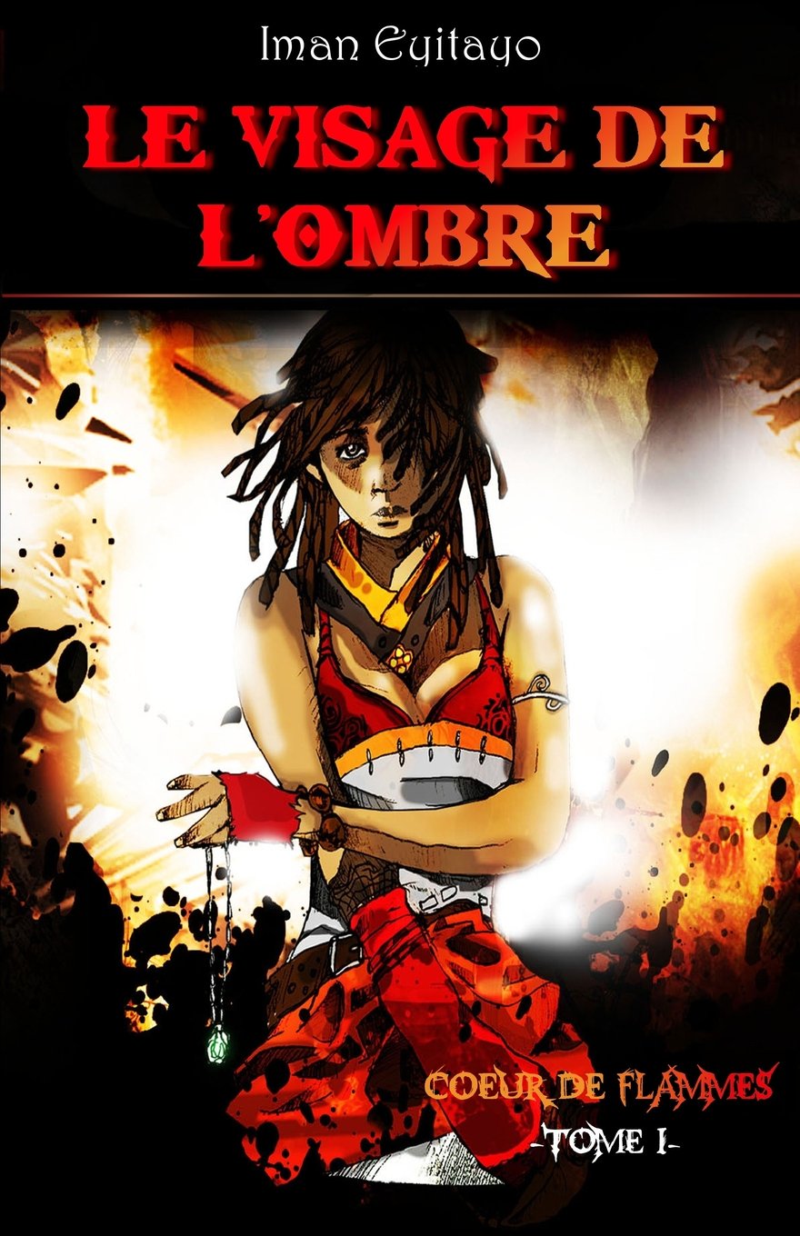 Le visage de l'ombre : Coeur de flammes, tome 1 book