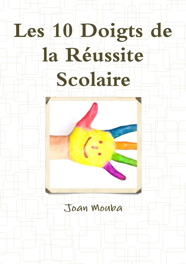 Les 10 Doigts de la Réussite Scolaire book