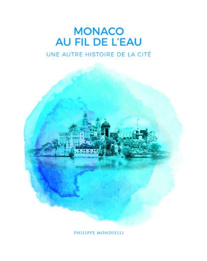 Monaco au fil de l'eau: Une autre histoire de la cité book