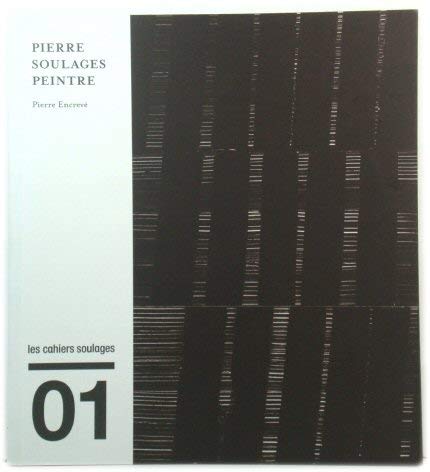 Pierre Soulages Peinture (Les Cahiers Soulages) Books