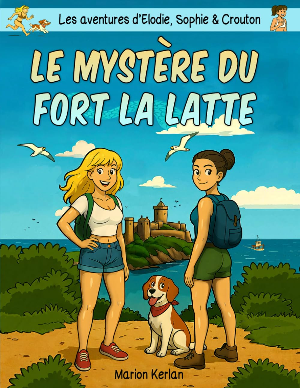 Les aventures d’Élodie, Sophie et Crouton: Le mystère du Fort la Latte, BD humoristique, sexy et roman graphique ado adulte – Une enquête estivale ... d'Elodie, de Sophie et Crouton, Band 1) Manga