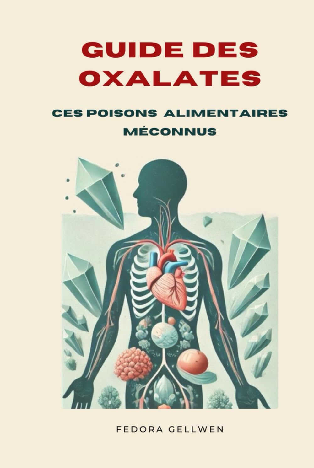 GUIDE DES OXALATES: Ces poisons alimentaires méconnus book