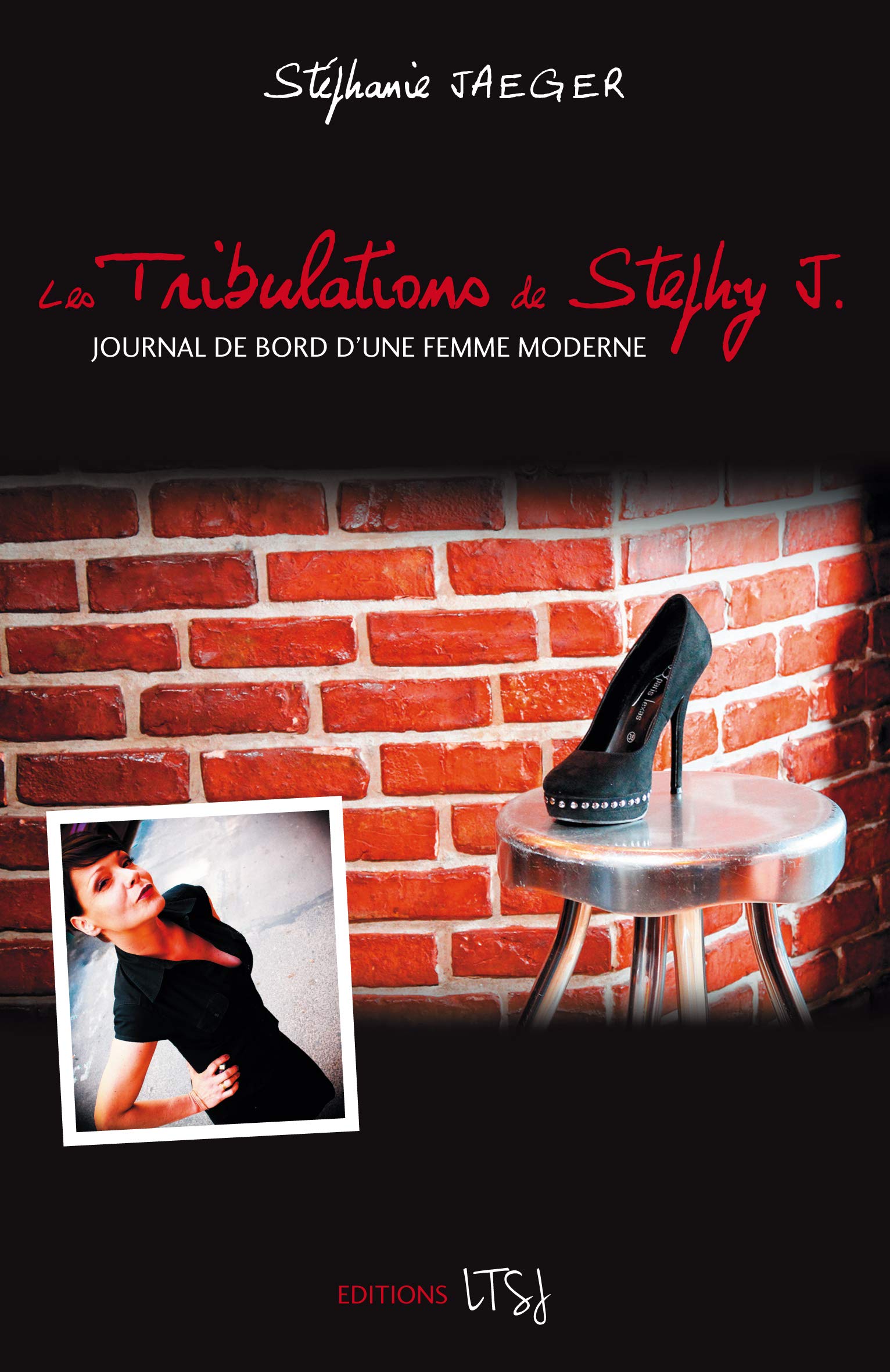 Les Tribulations de Stephy J - Journal de bord d'une femme moderne book