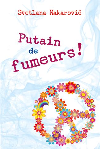 Putain de fumeurs ! : pamphlet book
