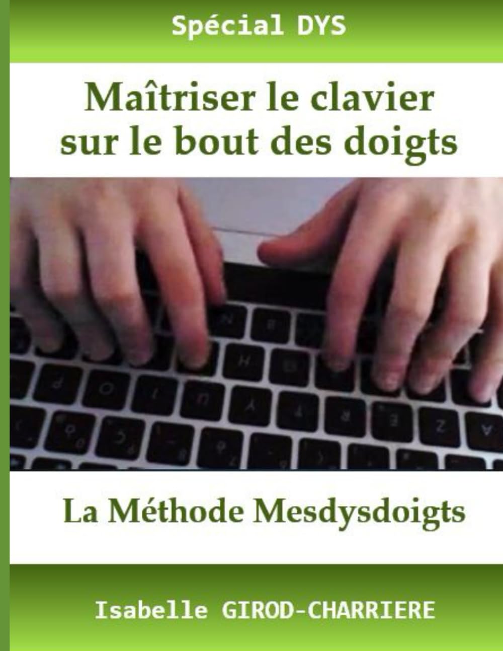 Maîtriser le clavier sur le bout des doigts: Spécial DYS - Apprendre facilement le clavier pour compenser les difficultés Education