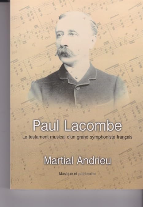 Paul Lacombe Le testament musical d'un grand symphoniste francais book