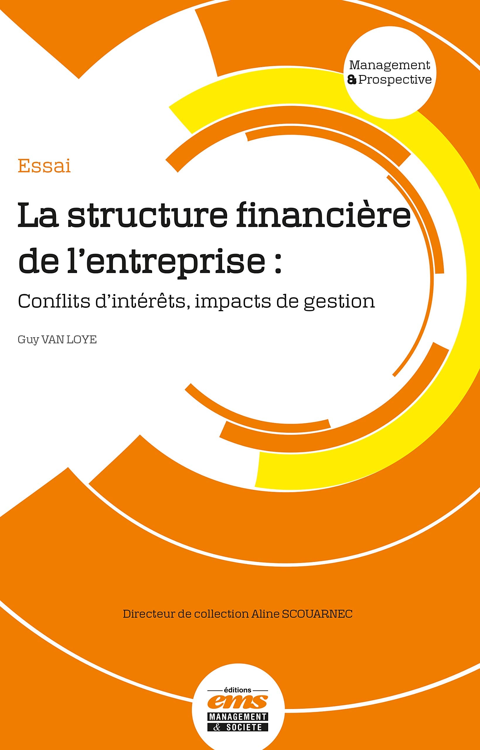 La structure financière de l'entreprise: Conflits d'intérêts, impacts de gestion book