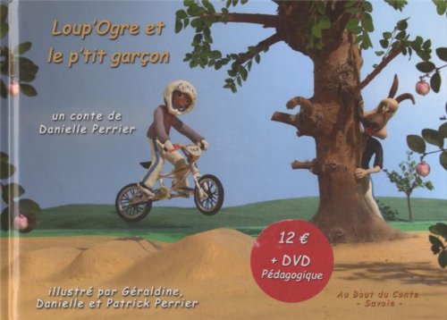 Loup'Ogre et le p'tit garçon: D'après une histoire vraie... Children's books