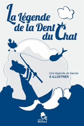 La Légende de la Dent du Chat: Une légende de Savoie à illustrer book