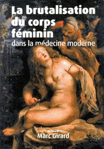 La brutalisation du corps féminin dans la médecine moderne book