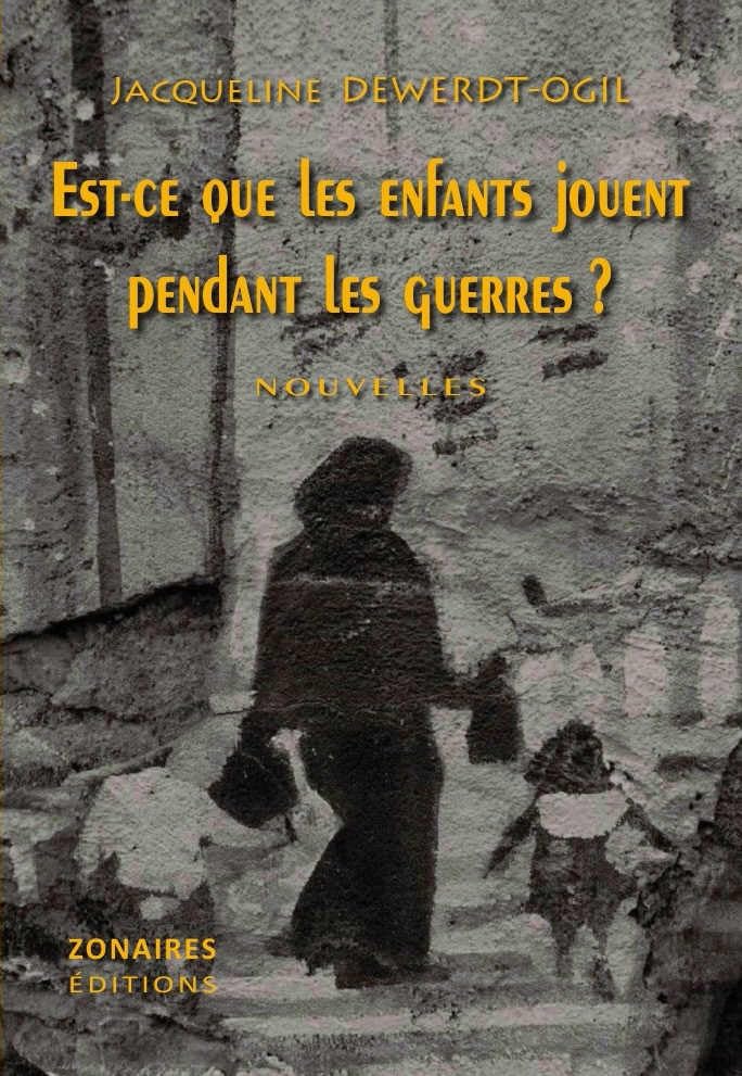 Est-ce que les enfants jouent pendant les guerres ? Essays & Short Stories