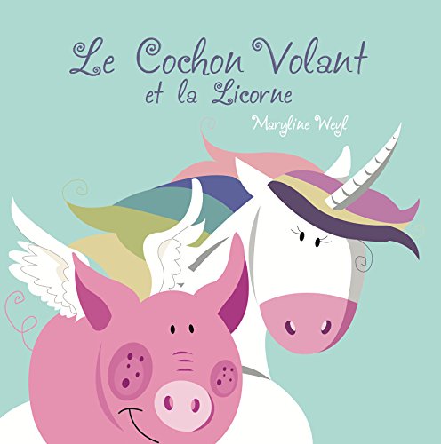 "le cochon volant et la licorne" book