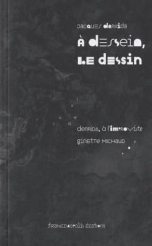 A dessein, le dessin - Suivi de « Derrida à l'improviste » par Ginette Michaud Books