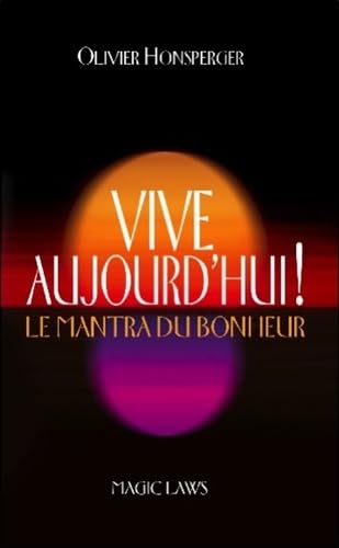 Vive aujourd'hui ! Le mantra du bonheur book