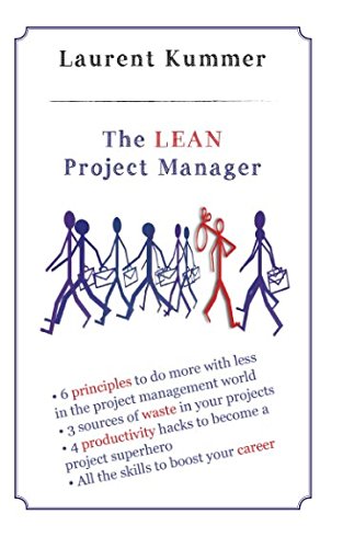 The Lean Project Manager: Six principles to do more with less in the project management world book