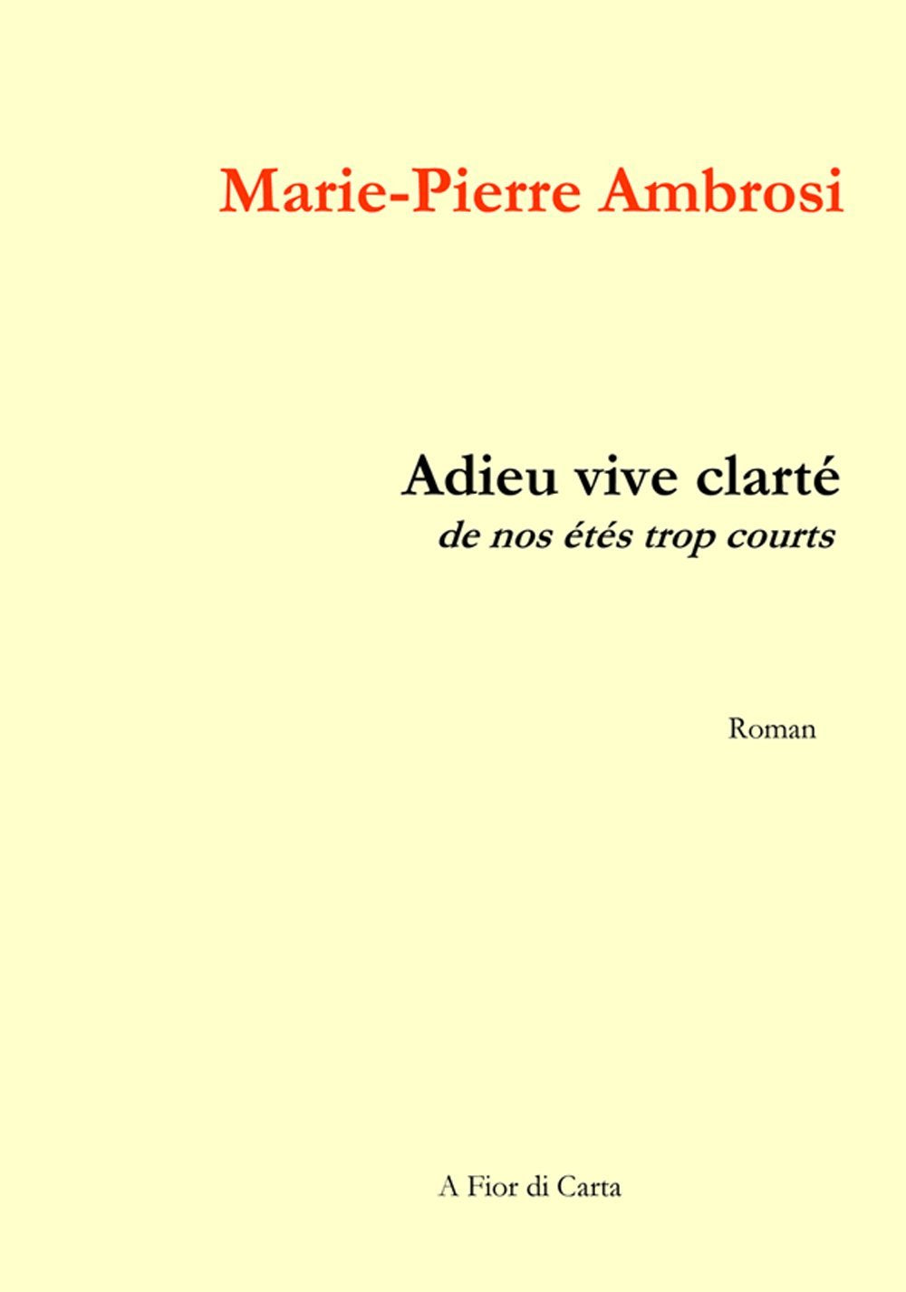 Adieu vive clarté de nos étés trop courts book