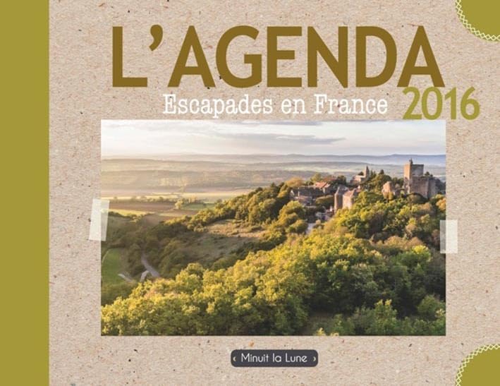 L'agenda 2016 Escapades en France book