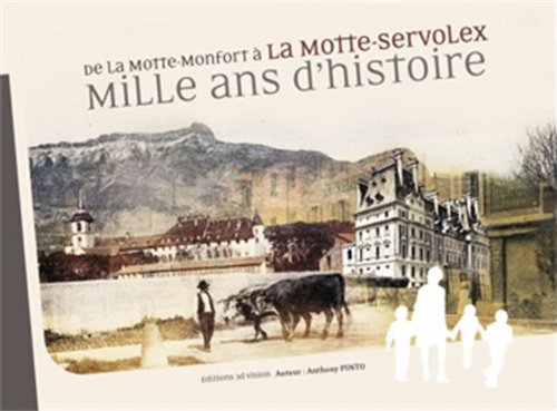 De la Motte-Monfort à la Motte-Servolex: Mille ans d'histoire book