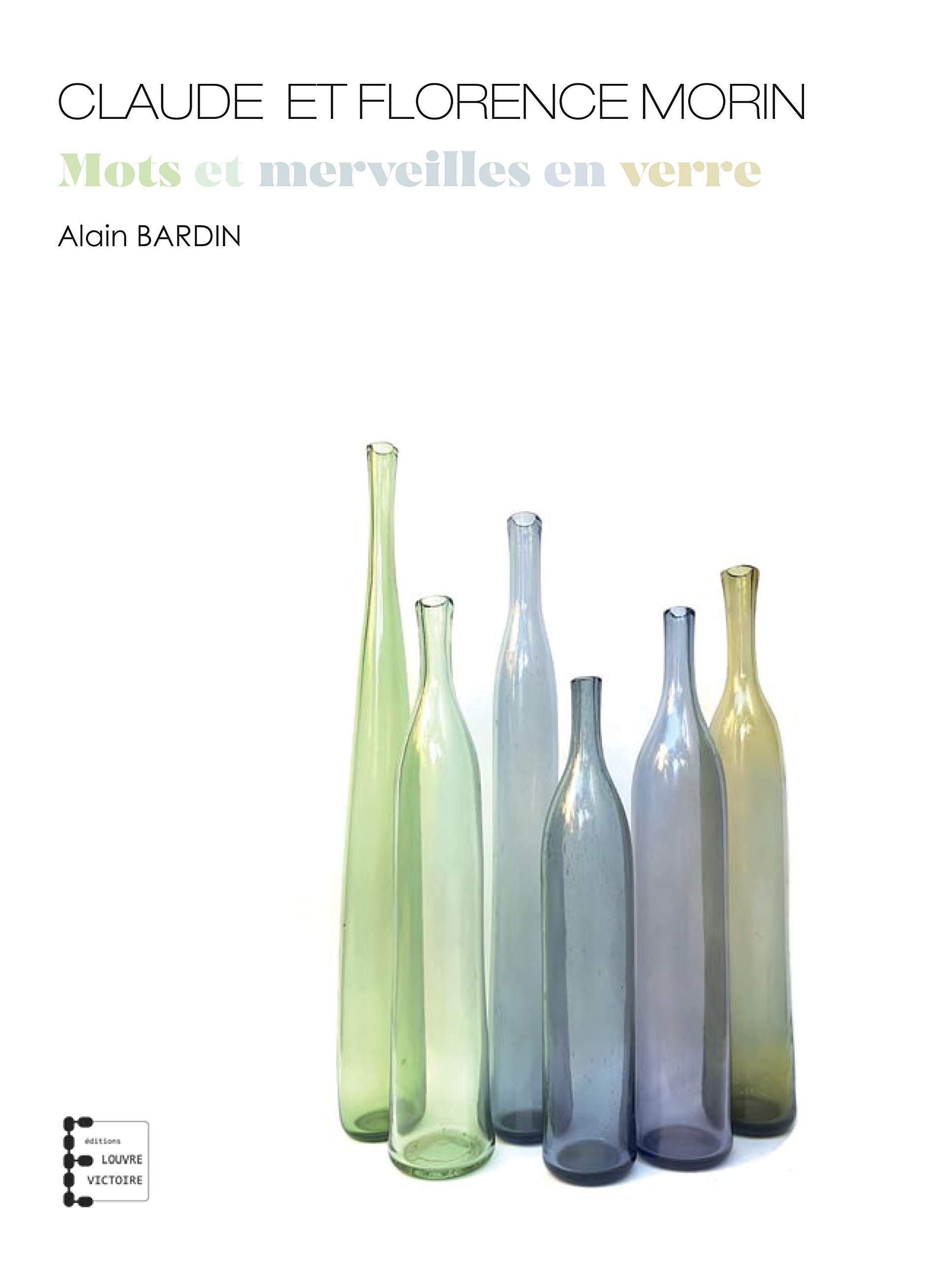 Claude et Florence Morin: Mots et Merveilles en Verre book